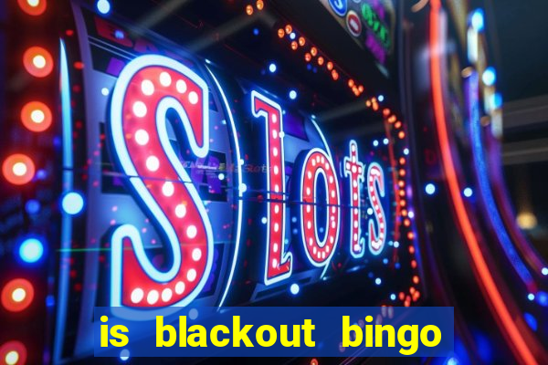 is blackout bingo a scam