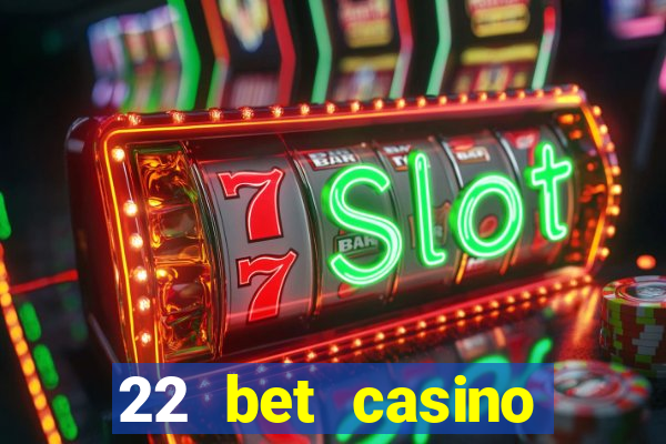 22 bet casino bonus codes