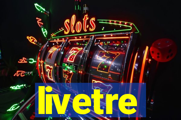 livetre