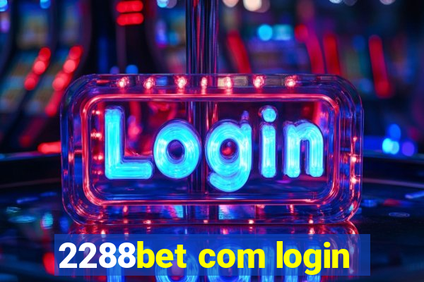 2288bet com login