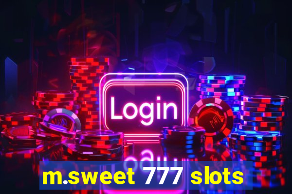 m.sweet 777 slots