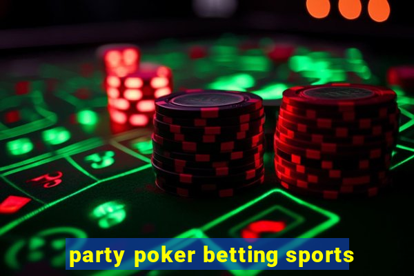 party poker betting sports