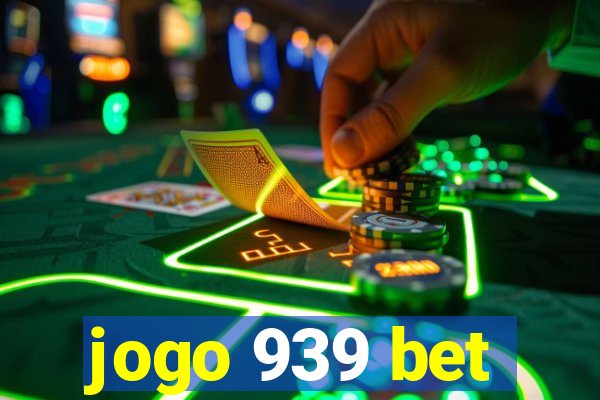 jogo 939 bet