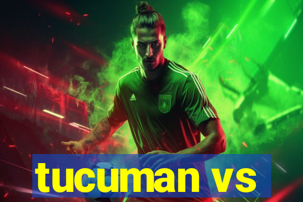 tucuman vs