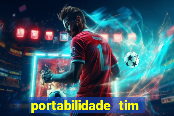 portabilidade tim para tim