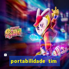 portabilidade tim para tim