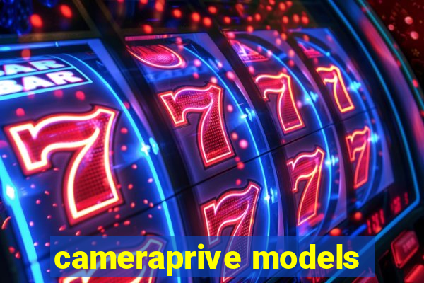 cameraprive models