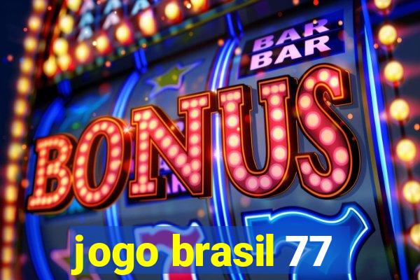 jogo brasil 77