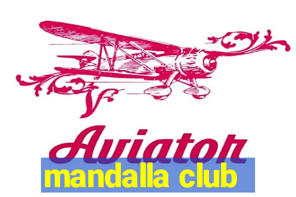 mandalla club