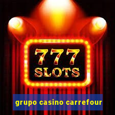 grupo casino carrefour