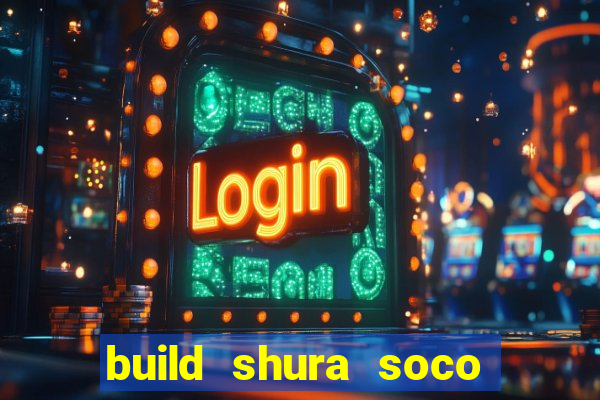 build shura soco furac o