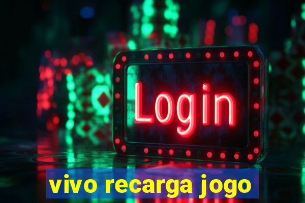 vivo recarga jogo