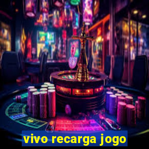 vivo recarga jogo