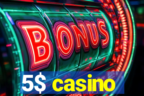 5$ casino