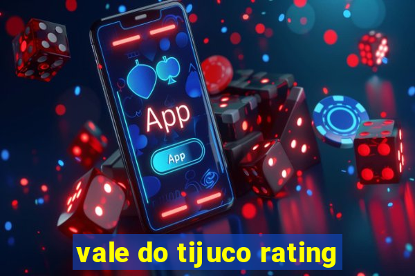 vale do tijuco rating