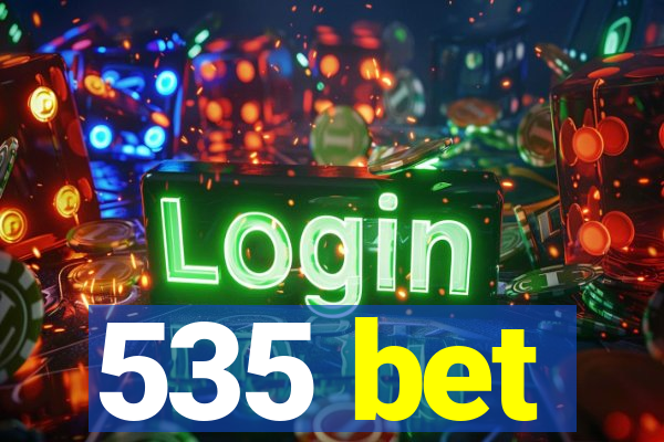 535 bet