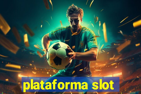 plataforma slot