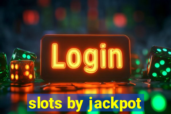 slots by jackpot