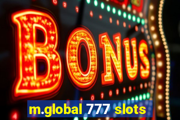 m.global 777 slots