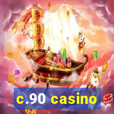 c.90 casino