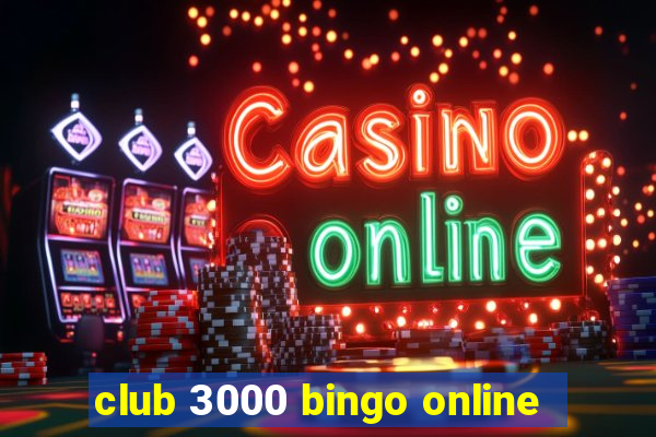 club 3000 bingo online