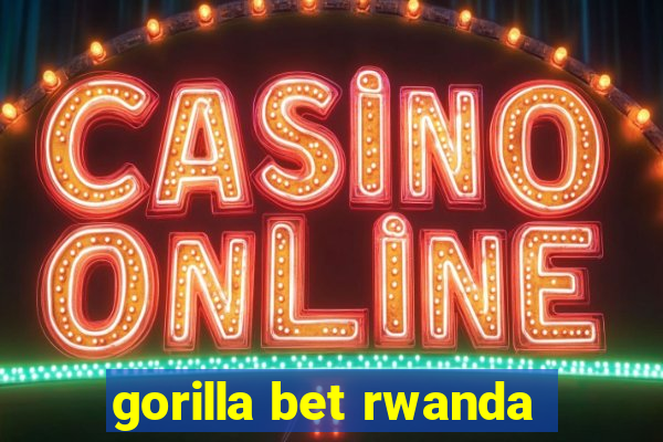 gorilla bet rwanda