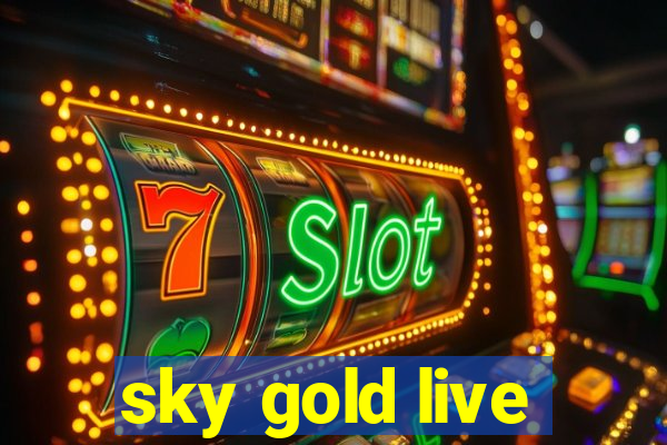 sky gold live