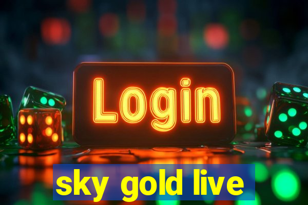 sky gold live