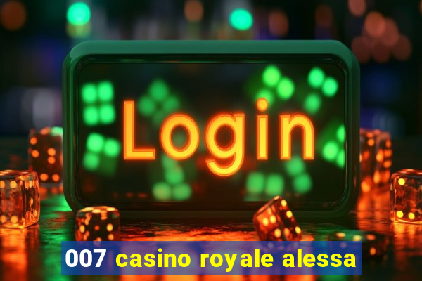 007 casino royale alessa