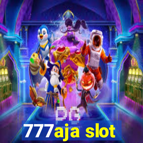 777aja slot