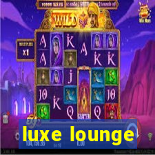 luxe lounge