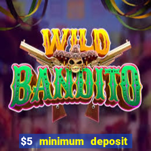 $5 minimum deposit casino australia 2022