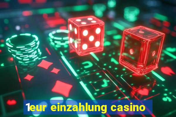 1eur einzahlung casino