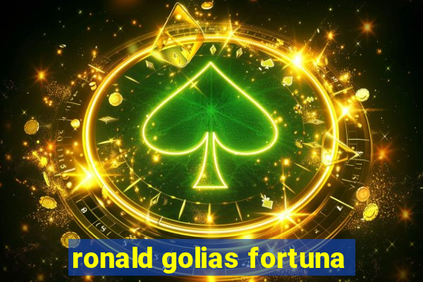 ronald golias fortuna