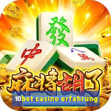 10bet casino erfahrung