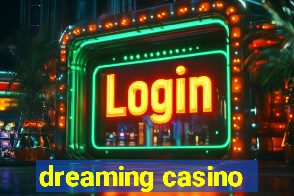 dreaming casino