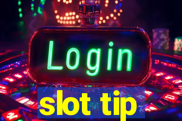 slot tip