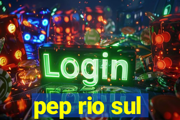 pep rio sul