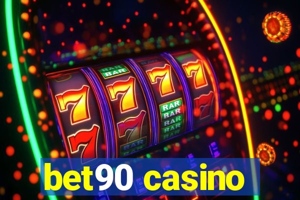 bet90 casino