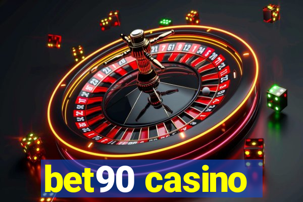 bet90 casino