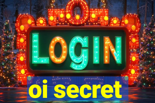 oi secret