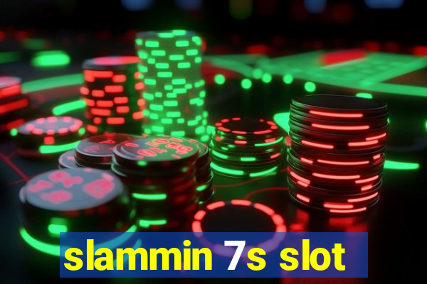 slammin 7s slot