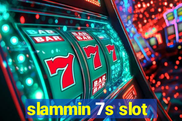 slammin 7s slot