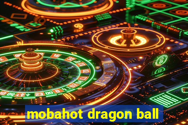 mobahot dragon ball