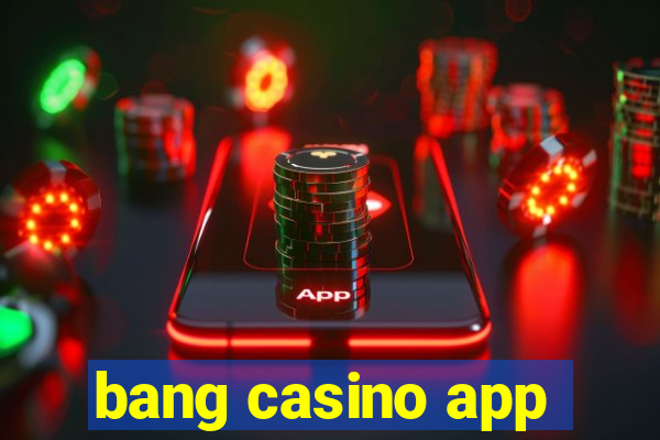 bang casino app