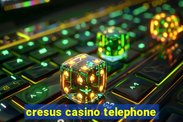 cresus casino telephone