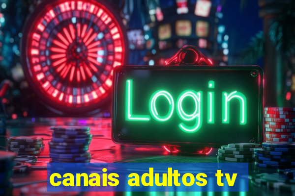 canais adultos tv