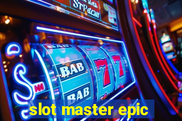 slot master epic