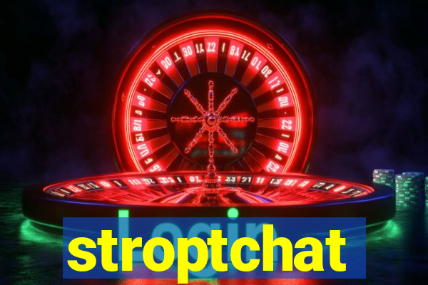 stroptchat