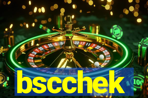 bscchek